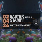 ॐ BKI:Easter Stampf (Night 1) ॐ